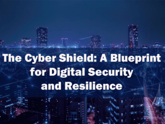 The Cyber Shield: A Blueprint for Digital Security and Resilience